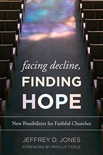 Facing Decline, Finding Hope: New Possibilities for Faithful Communities