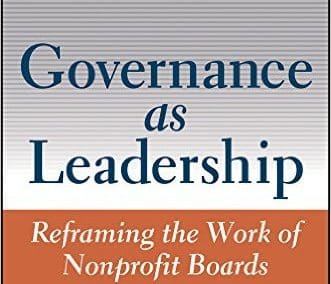 Governance as Leadership: Reframing the Work of Nonprofit Boards