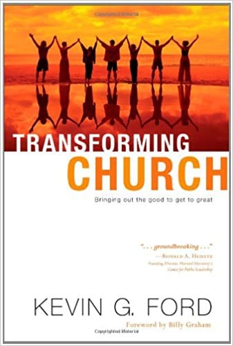 Transforming Church: Bring Out the Good to Get to Great