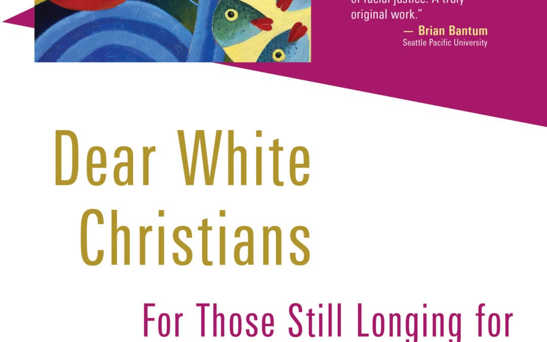 Dear White Christian: For Those Still Longing for Racial Reconciliation