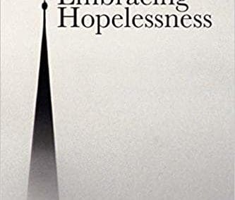 Embracing Hopelessness